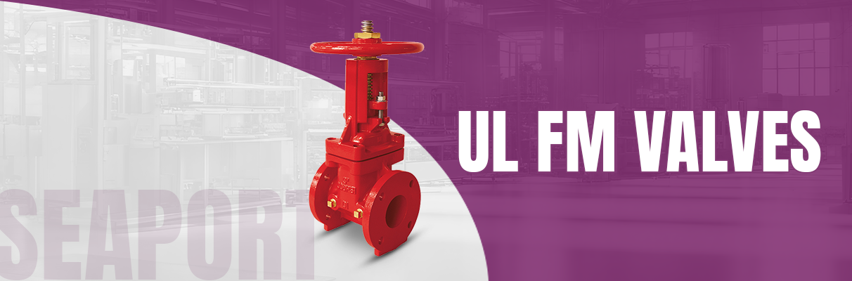 UL FM Valves: Understanding Their Role in Fire Safety - Sea Port